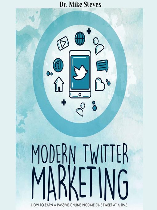 Title details for Modern Twitter Marketing by Dr. Mike Steves - Available